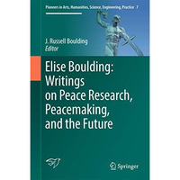 Elise Boulding: Writings on Peace Research, Peacemaking, and the Future [Hardcover]