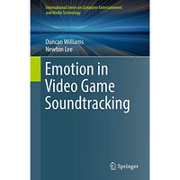 Emotion in Video Game Soundtracking [Hardcover]