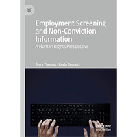 Employment Screening and Non-Conviction Information: A Human Rights Perspective [Hardcover]