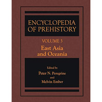 Encyclopedia of Prehistory: Volume 3: East Asia and Oceania [Hardcover]