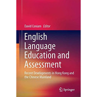 English Language Education and Assessment: Recent Developments in Hong Kong and  [Hardcover]