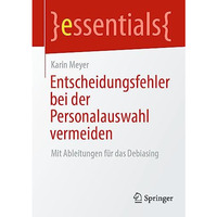 Entscheidungsfehler bei der Personalauswahl vermeiden: Mit Ableitungen f?r das D [Paperback]