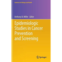 Epidemiologic Studies  in Cancer Prevention and Screening [Hardcover]