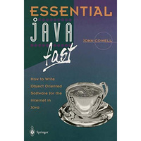 Essential Java Fast: How to write object oriented software for the Internet [Paperback]