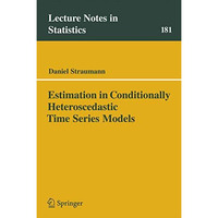 Estimation in Conditionally Heteroscedastic Time Series Models [Paperback]