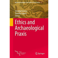 Ethics and Archaeological Praxis [Hardcover]