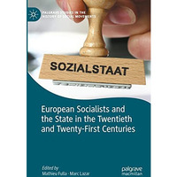 European Socialists and the State in the Twentieth and Twenty-First Centuries [Paperback]