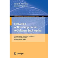 Evaluation of Novel Approaches to Software Engineering: 7th International Confer [Paperback]