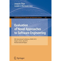 Evaluation of Novel Approaches to Software Engineering: 8th International Confer [Paperback]