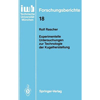 Experimentelle Untersuchungen zur Technologie der Kugelherstellung [Paperback]