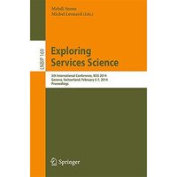 Exploring Services Science: 5th International Conference, IESS 2014, Geneva, Swi [Paperback]