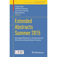 Extended Abstracts Summer 2015: Strategic Behavior in Combinatorial Structures;  [Paperback]