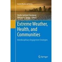 Extreme Weather, Health, and Communities: Interdisciplinary Engagement Strategie [Paperback]