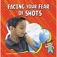 Facing Your Fear of Shots [Paperback]