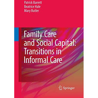 Family Care and Social Capital: Transitions in Informal Care [Paperback]