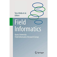 Field Informatics: Kyoto University Field Informatics Research Group [Paperback]