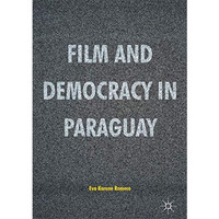 Film and Democracy in Paraguay [Hardcover]