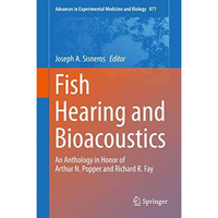 Fish Hearing and Bioacoustics: An Anthology in Honor of Arthur N. Popper and Ric [Hardcover]