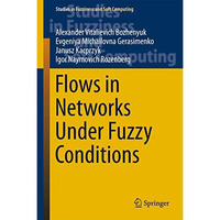 Flows in Networks Under Fuzzy Conditions [Hardcover]