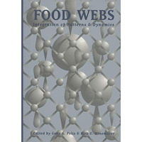 Food Webs: Integration of Patterns & Dynamics [Paperback]