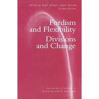 Fordism and Flexibility: Divisions and Change [Paperback]