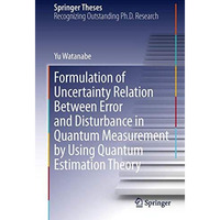 Formulation of Uncertainty Relation Between Error and Disturbance in Quantum Mea [Hardcover]