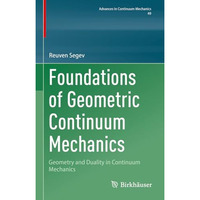 Foundations of Geometric Continuum Mechanics: Geometry and Duality in Continuum  [Hardcover]