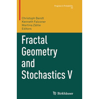 Fractal Geometry and Stochastics V [Paperback]