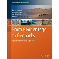 From Geoheritage to Geoparks: Case Studies from Africa and Beyond [Paperback]