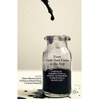 From Uncle Tom's Cabin to The Help: Critical Perspectives on White-Authored Narr [Hardcover]