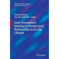 Gene-Environment Interplay in Interpersonal Relationships across the Lifespan [Paperback]