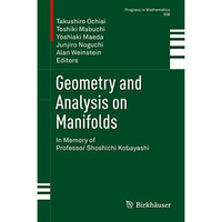 Geometry and Analysis on Manifolds: In Memory of Professor Shoshichi Kobayashi [Hardcover]