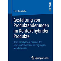 Gestaltung von Produkt?nderungen im Kontext hybrider Produkte: Kostenanalyse am  [Paperback]