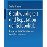 Glaubw?rdigkeit und Reputation der Geldpolitik: Das strategische Verhalten von Z [Paperback]