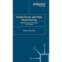 Global Forces and State Restructuring: Dynamics of State Formation and Collapse [Paperback]