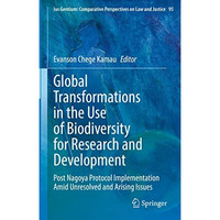 Global Transformations in the Use of Biodiversity for Research and Development:  [Hardcover]