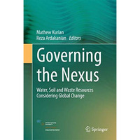 Governing the Nexus: Water, Soil and Waste Resources Considering Global Change [Hardcover]