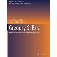 Gregory S. Ezra: A Festschrift from Theoretical Chemistry Accounts [Paperback]