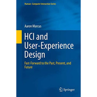 HCI and User-Experience Design: Fast-Forward to the Past, Present, and Future [Hardcover]