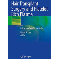 Hair Transplant Surgery and Platelet Rich Plasma: Evidence-Based Essentials [Paperback]