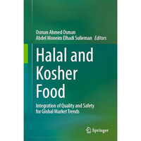 Halal and Kosher Food: Integration of Quality and Safety for Global Market Trend [Hardcover]