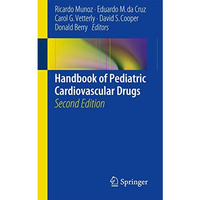 Handbook of Pediatric Cardiovascular Drugs [Paperback]