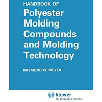 Handbook of Polyester Molding Compounds and Molding Technology [Hardcover]