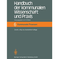 Handbuch der kommunalen Wissenschaft und Praxis: Band 6 Kommunale Finanzen [Hardcover]