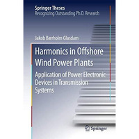 Harmonics in Offshore Wind Power Plants: Application of Power Electronic Devices [Hardcover]