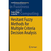 Hesitant Fuzzy Methods for Multiple Criteria Decision Analysis [Paperback]