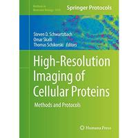 High-Resolution Imaging of Cellular Proteins: Methods and Protocols [Hardcover]