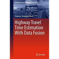 Highway Travel Time Estimation With Data Fusion [Hardcover]