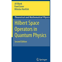 Hilbert Space Operators in Quantum Physics [Hardcover]