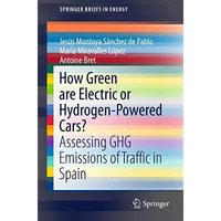 How Green are Electric or Hydrogen-Powered Cars?: Assessing GHG Emissions of Tra [Paperback]